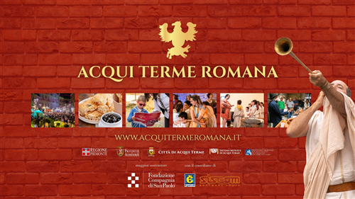 ACQUI TERME ROMANA 2026: una rassegna per vivere Aquae Statiellae e tutto il territorio acquese.